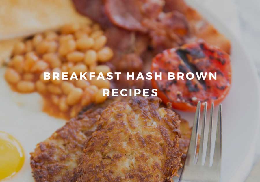 BEST HOMEMADE HASH BROWN RECIPES